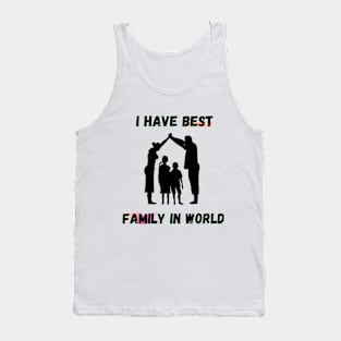 i have best family in world Tank Top
